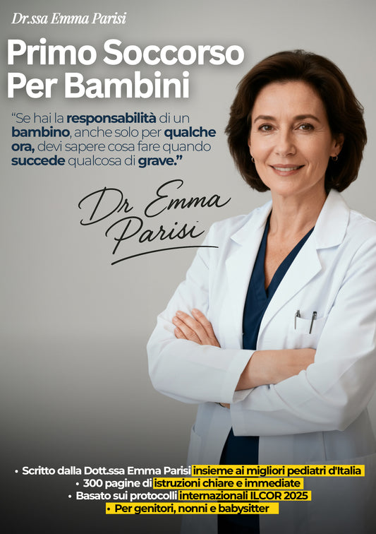 Primo Soccorso per Bambini - Cosa Fare, Cosa NON Fare, Cosa Sapere - Dr.ssa Emma Parisi